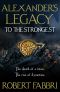 [Alexander's Legacy 01] • Alexander's Legacy · to the Strongest